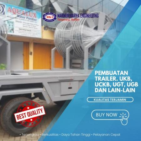 Pembuatan Trailer. UKB, UCKB, UGT, UGB dan Lain-Lain